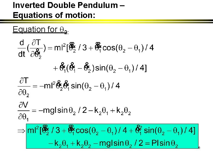 Inverted Double Pendulum – Equations of motion: Equation for 2: 6 