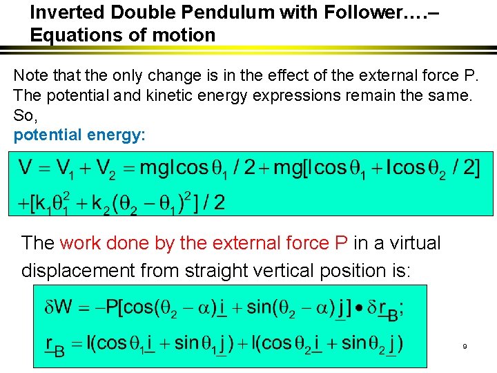 Inverted Double Pendulum with Follower…. – Equations of motion Note that the only change