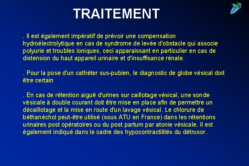 TRAITEMENT. Il est également impératif de prévoir une compensation hydroélectrolytique en cas de syndrome