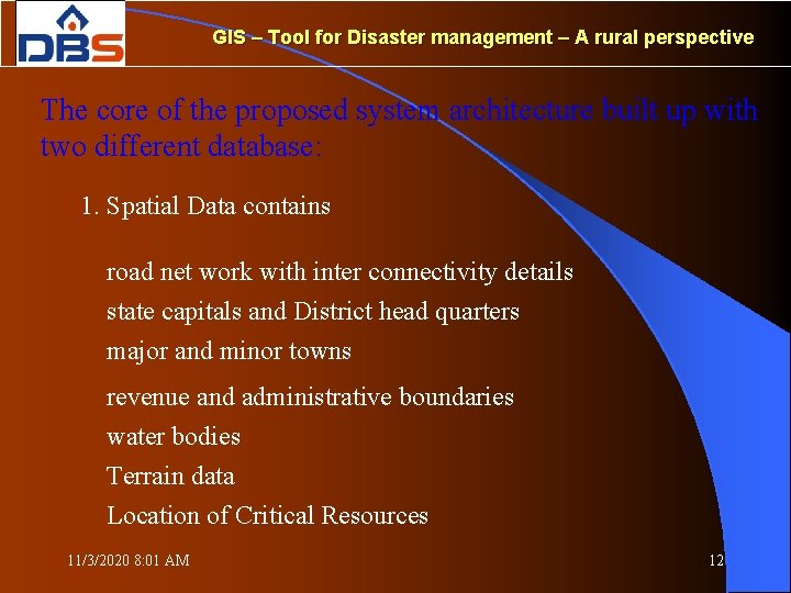 GIS – Tool for Disaster management – A rural perspective The core of the