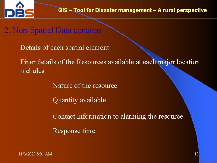 GIS – Tool for Disaster management – A rural perspective 2. Non-Spatial Data contains