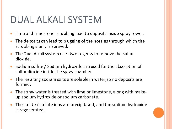 DUAL ALKALI SYSTEM · Lime and Limestone scrubbing lead to deposits inside spray tower.