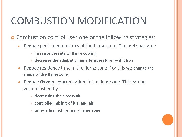 COMBUSTION MODIFICATION Combustion control uses one of the following strategies: · · Reduce peak