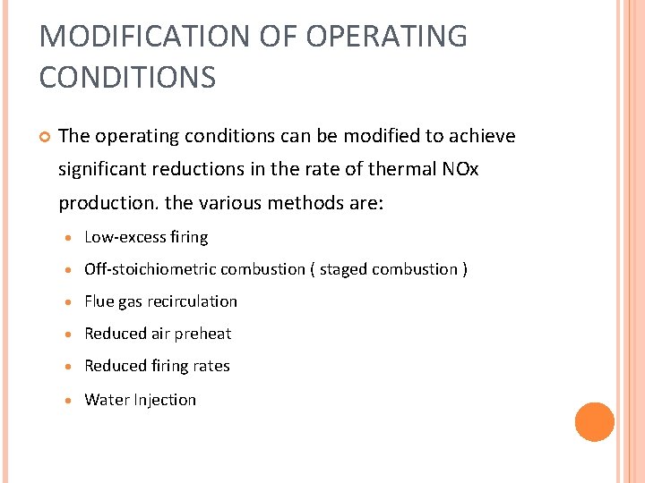 MODIFICATION OF OPERATING CONDITIONS The operating conditions can be modified to achieve significant reductions
