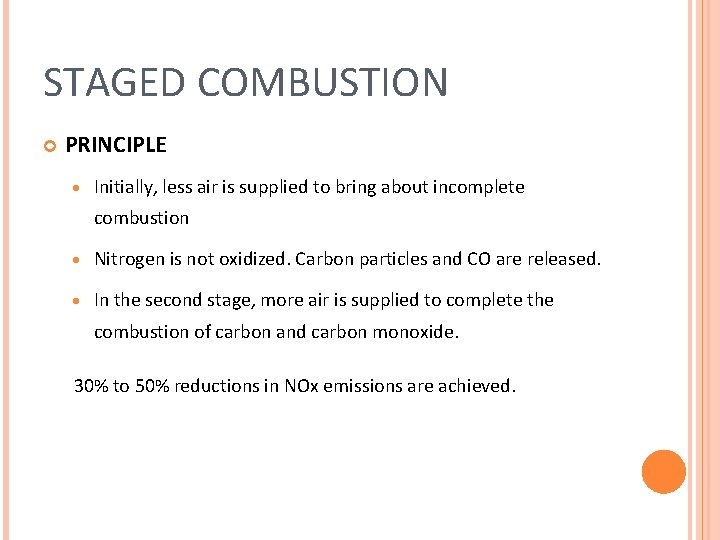 STAGED COMBUSTION PRINCIPLE · Initially, less air is supplied to bring about incomplete combustion