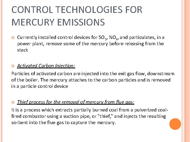 CONTROL TECHNOLOGIES FOR MERCURY EMISSIONS Currently installed control devices for SO 2, NOX, and