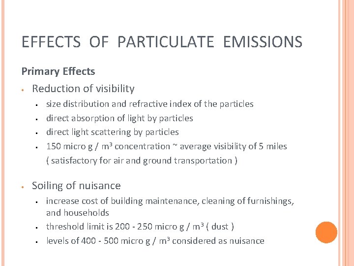 EFFECTS OF PARTICULATE EMISSIONS Primary Effects • Reduction of visibility • • • size