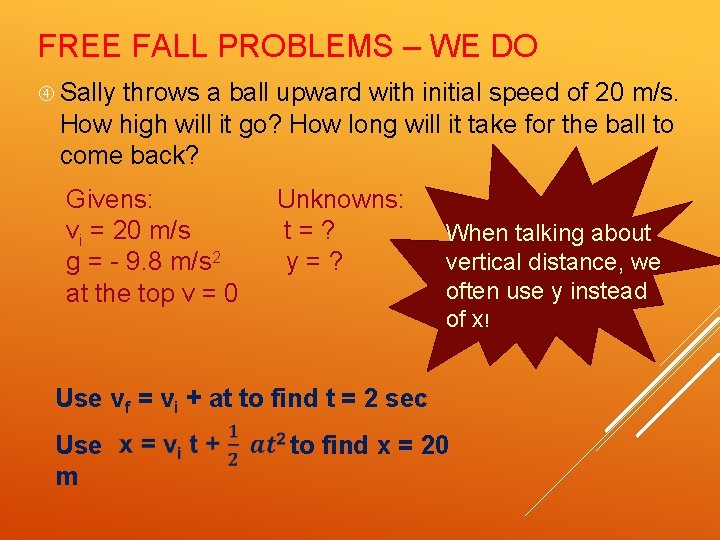FREE FALL PROBLEMS – WE DO Sally throws a ball upward with initial speed