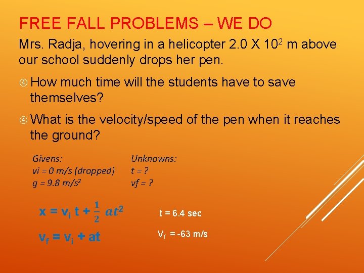 FREE FALL PROBLEMS – WE DO Mrs. Radja, hovering in a helicopter 2. 0