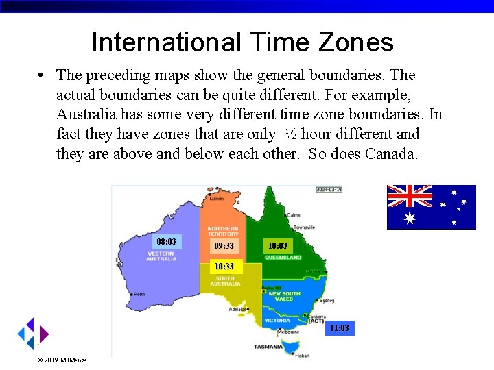 International Time Zones • The preceding maps show the general boundaries. The actual boundaries