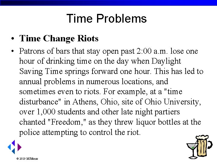Time Problems • Time Change Riots • Patrons of bars that stay open past