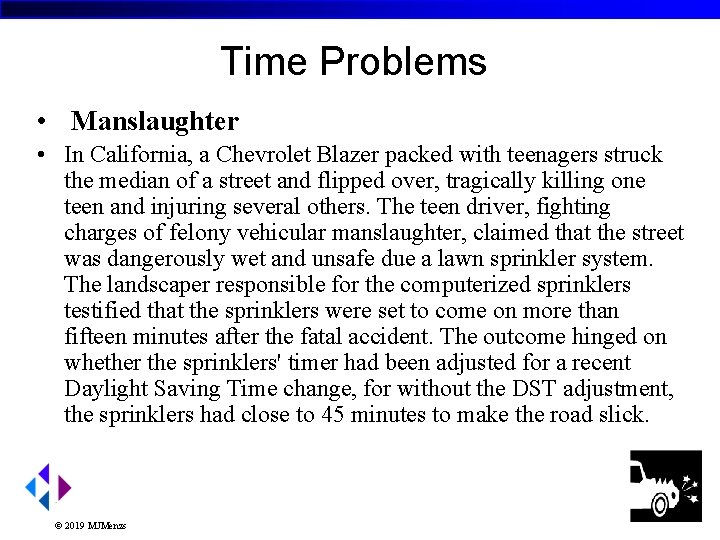 Time Problems • Manslaughter • In California, a Chevrolet Blazer packed with teenagers struck