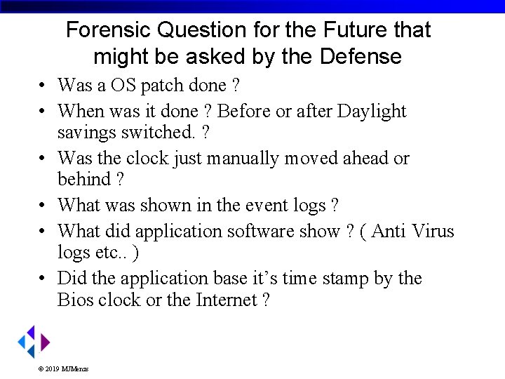 Forensic Question for the Future that might be asked by the Defense • Was