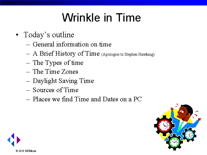 Wrinkle in Time • Today’s outline – – – – General information on time