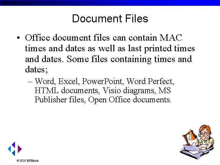 Document Files • Office document files can contain MAC times and dates as well