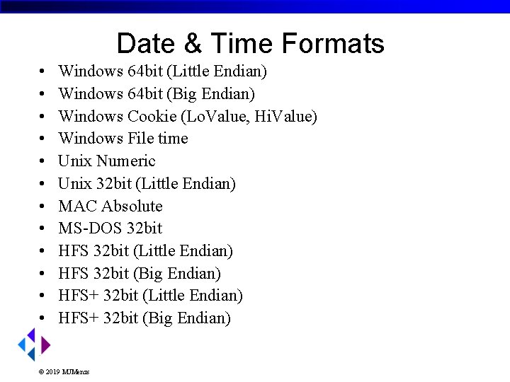 Date & Time Formats • • • Windows 64 bit (Little Endian) Windows 64