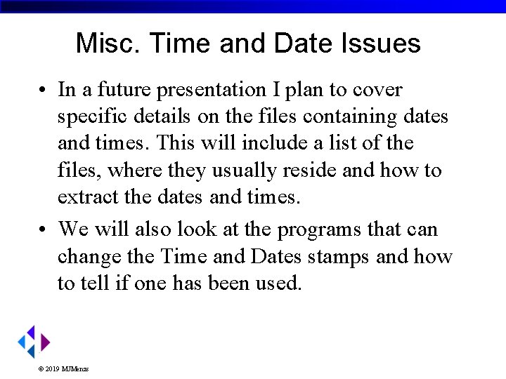 Misc. Time and Date Issues • In a future presentation I plan to cover