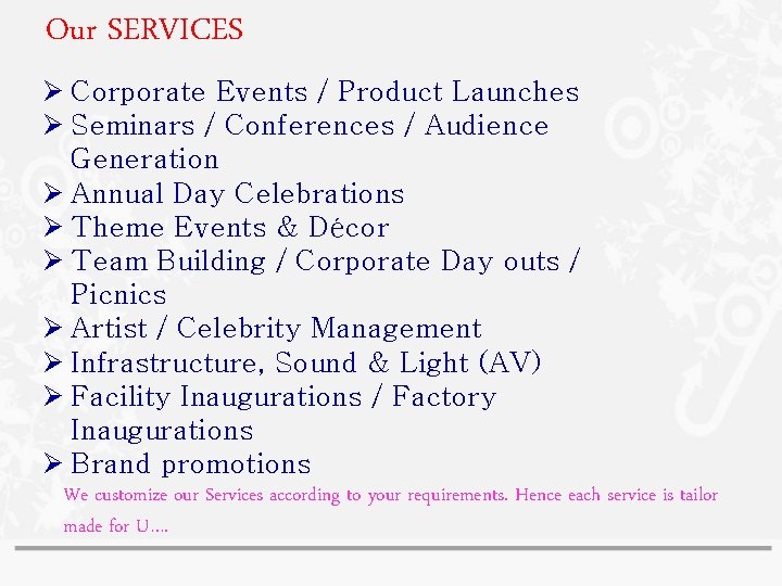 Our SERVICES About US Ø Corporate Events / Product Launches Ø Seminars / Conferences Our SERVICES About US Ø Corporate Events / Product Launches Ø Seminars / Conferences