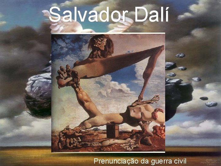 Salvador Dalí Prenunciação da guerra civil 