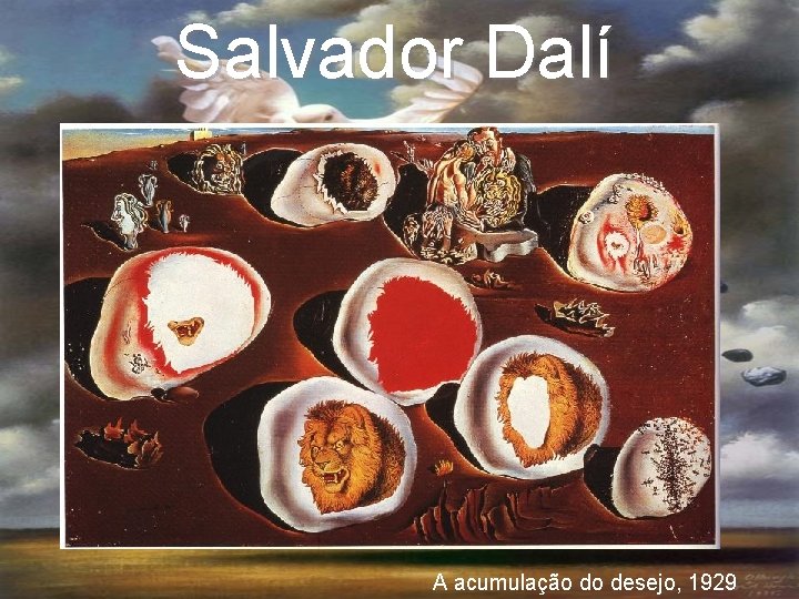 Salvador Dalí A acumulação do desejo, 1929 