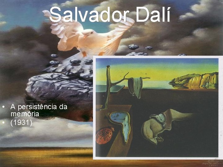 Salvador Dalí • A persistência da memória • (1931) 