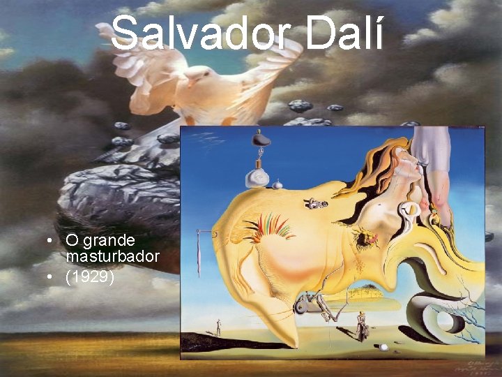 Salvador Dalí • O grande masturbador • (1929) 