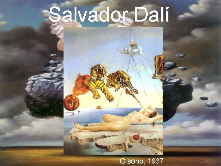Salvador Dalí O sono, 1937 