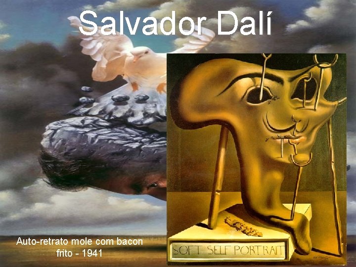 Salvador Dalí Auto-retrato mole com bacon frito - 1941 