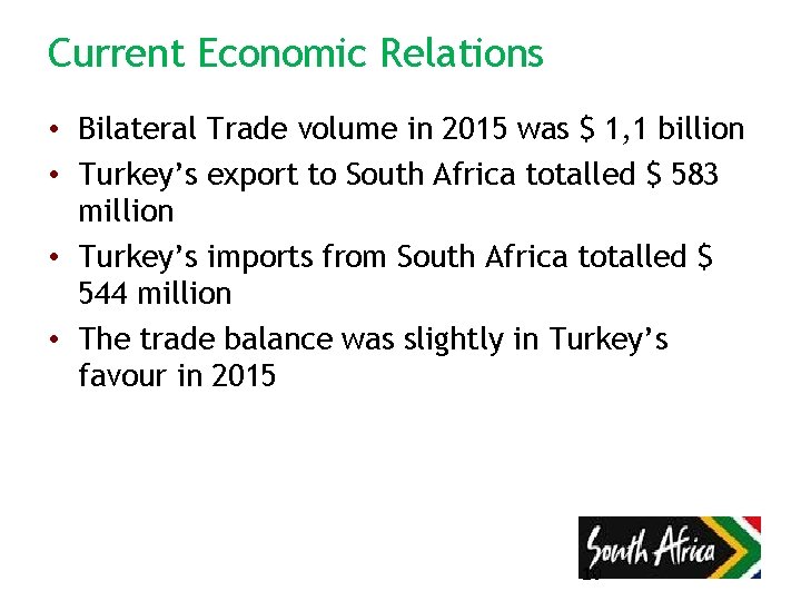 Current Economic Relations • Bilateral Trade volume in 2015 was $ 1, 1 billion