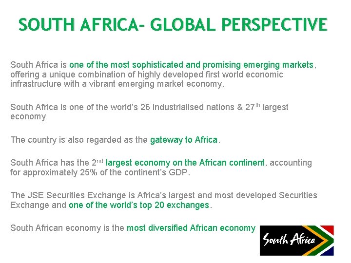 SOUTH AFRICA- GLOBAL PERSPECTIVE South Africa is one of the most sophisticated and promising