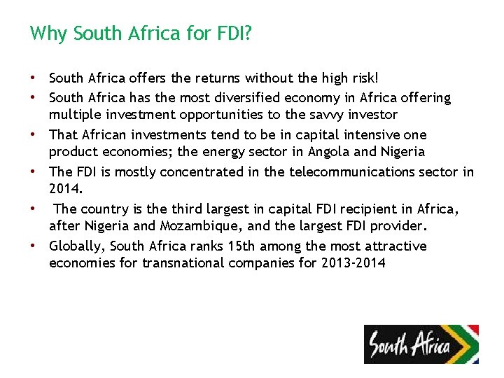 Why South Africa for FDI? • South Africa offers the returns without the high