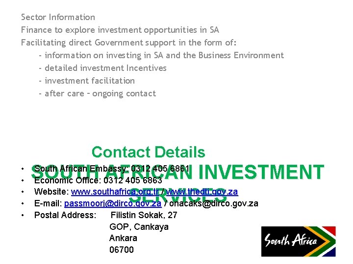Sector Information Finance to explore investment opportunities in SA Facilitating direct Government support in