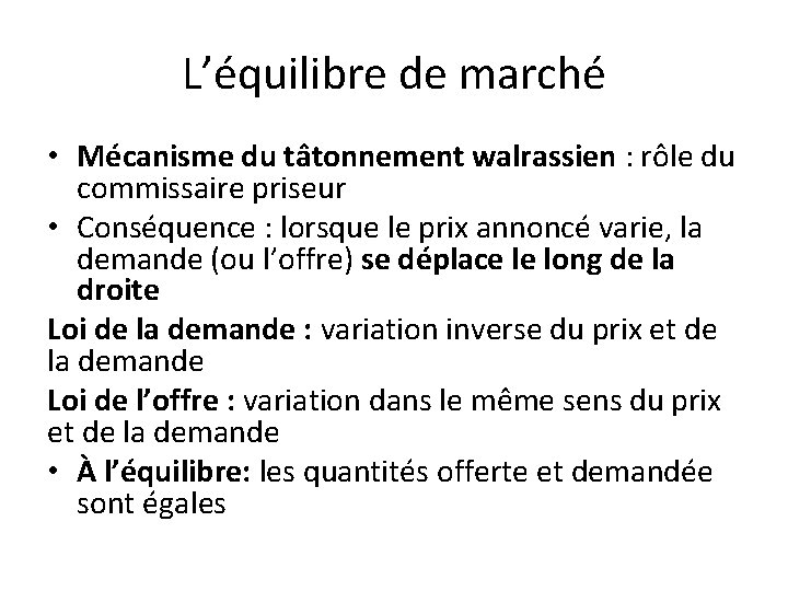 L’équilibre de marché • Mécanisme du tâtonnement walrassien : rôle du commissaire priseur • L’équilibre de marché • Mécanisme du tâtonnement walrassien : rôle du commissaire priseur •