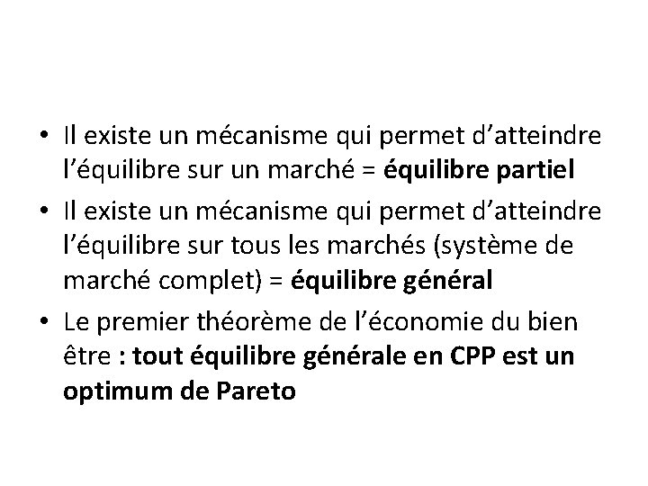 • Il existe un mécanisme qui permet d’atteindre l’équilibre sur un marché = • Il existe un mécanisme qui permet d’atteindre l’équilibre sur un marché =