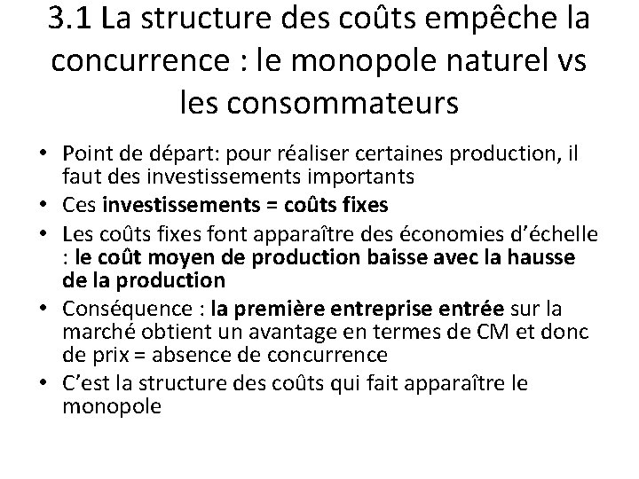 3. 1 La structure des coûts empêche la concurrence : le monopole naturel vs 3. 1 La structure des coûts empêche la concurrence : le monopole naturel vs