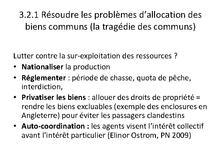 3. 2. 1 Résoudre les problèmes d’allocation des biens communs (la tragédie des communs) 3. 2. 1 Résoudre les problèmes d’allocation des biens communs (la tragédie des communs)