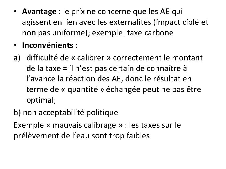 • Avantage : le prix ne concerne que les AE qui agissent en • Avantage : le prix ne concerne que les AE qui agissent en