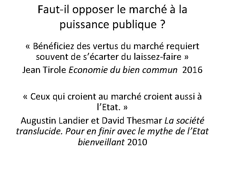 Faut-il opposer le marché à la puissance publique ? « Bénéficiez des vertus du Faut-il opposer le marché à la puissance publique ? « Bénéficiez des vertus du