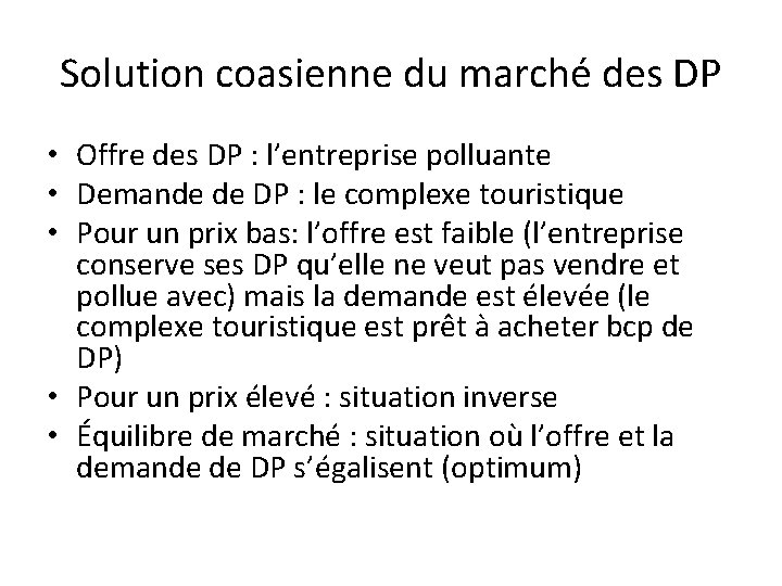 Solution coasienne du marché des DP • Offre des DP : l’entreprise polluante • Solution coasienne du marché des DP • Offre des DP : l’entreprise polluante •