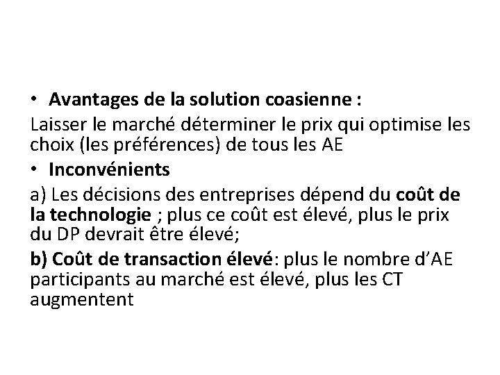 • Avantages de la solution coasienne : Laisser le marché déterminer le prix • Avantages de la solution coasienne : Laisser le marché déterminer le prix