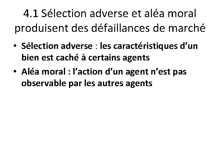 4. 1 Sélection adverse et aléa moral produisent des défaillances de marché • Sélection 4. 1 Sélection adverse et aléa moral produisent des défaillances de marché • Sélection