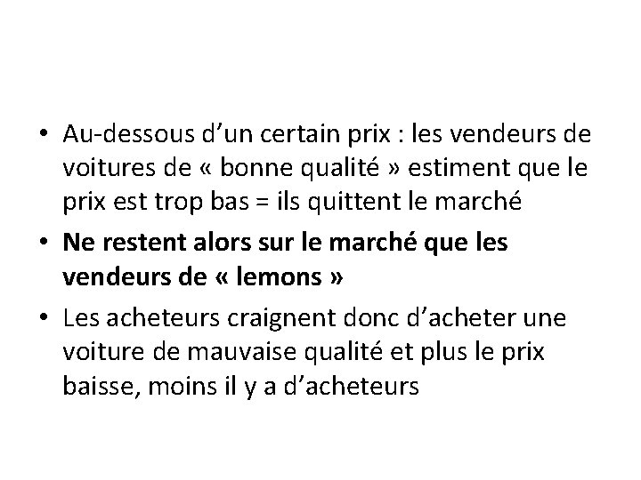 • Au-dessous d’un certain prix : les vendeurs de voitures de « bonne • Au-dessous d’un certain prix : les vendeurs de voitures de « bonne