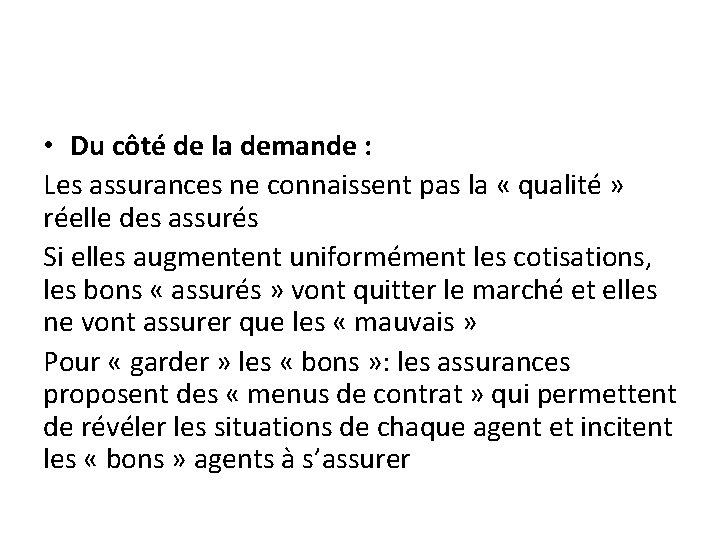 • Du côté de la demande : Les assurances ne connaissent pas la • Du côté de la demande : Les assurances ne connaissent pas la