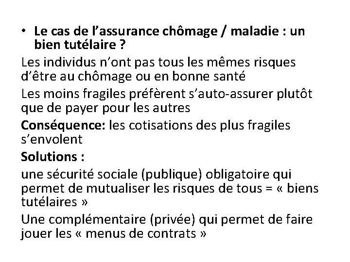 • Le cas de l’assurance chômage / maladie : un bien tutélaire ? • Le cas de l’assurance chômage / maladie : un bien tutélaire ?