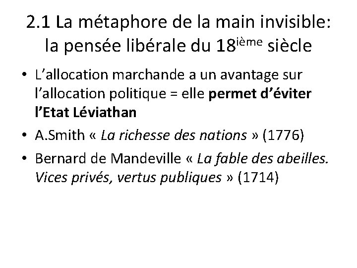 2. 1 La métaphore de la main invisible: la pensée libérale du 18 ième 2. 1 La métaphore de la main invisible: la pensée libérale du 18 ième