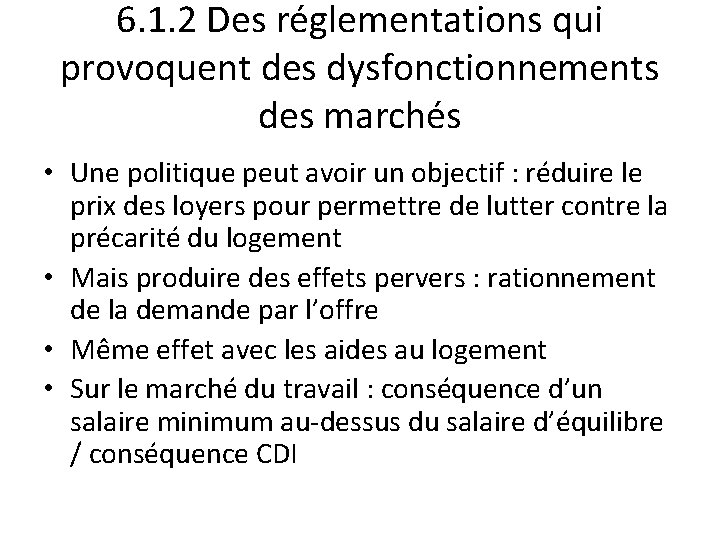 6. 1. 2 Des réglementations qui provoquent des dysfonctionnements des marchés • Une politique 6. 1. 2 Des réglementations qui provoquent des dysfonctionnements des marchés • Une politique