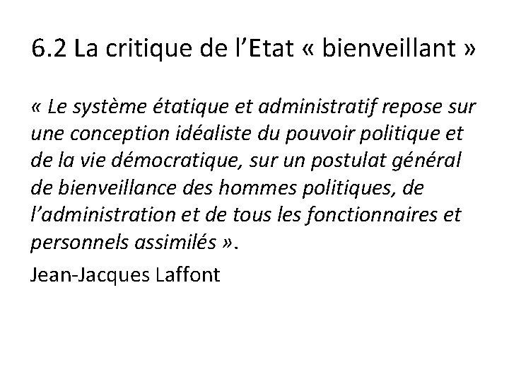 6. 2 La critique de l’Etat « bienveillant » « Le système étatique et 6. 2 La critique de l’Etat « bienveillant » « Le système étatique et