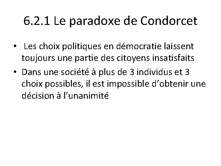 6. 2. 1 Le paradoxe de Condorcet • Les choix politiques en démocratie laissent 6. 2. 1 Le paradoxe de Condorcet • Les choix politiques en démocratie laissent