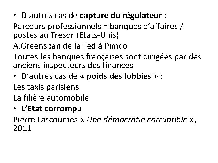 • D’autres cas de capture du régulateur : Parcours professionnels = banques d’affaires • D’autres cas de capture du régulateur : Parcours professionnels = banques d’affaires