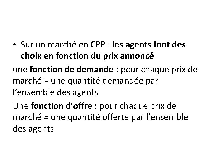 • Sur un marché en CPP : les agents font des choix en • Sur un marché en CPP : les agents font des choix en